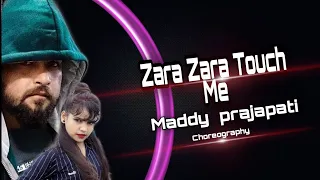 Zara Zara Touch Me | Dance Video | Maddy prajapati Choreography