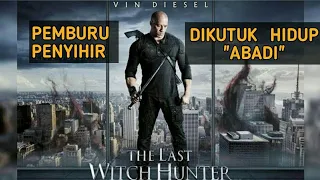 HIDUP ABADI DIKUTUK OLEH PENYIHIR || ALUR CERITA FILM THE LAST WITCH HUNTER (2015)