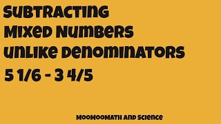 Subtracting Mixed Numbers with unlike denominators