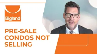 Pre-Sale Condos Not Selling