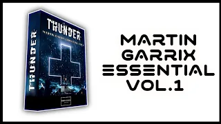 Thunder - Martin Garrix Essentials Vol.1 [Presets + Samples + Project Files + Midi]