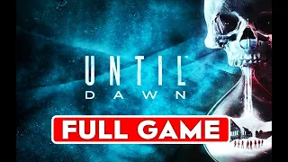 UNTIL DAWN (ДОЖИТЬ ДО РАССВЕТА)  - Полный Фильм FULL GAME PS4 PRO FULL HD 1080P - Без Комментариев