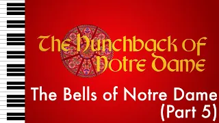 The Bells of Notre Dame (Part 5) - The Hunchback of Notre Dame - Piano Accompaniment/Rehearsal Track