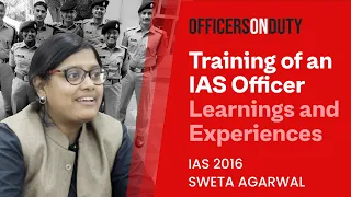Officers On Duty E57 | Training of an IAS Officer | IAS Sweta Agarwal | IRS, IPS and IAS Training