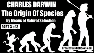 THE ORIGIN OF SPECIES by Charles Darwin - FULL AudioBook P3of3 | Greatest AudioBooks V2