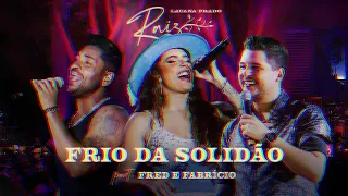 Lauana Prado - Raiz Goiânia - Frio da Solidão feat: Fred e Fabricio