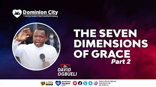 THE SEVEN DIMENSIONS OF GRACE (2) - DR DAVID OGBUELI