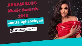 Anette Aghabekyan - Sharunakum em / Անետ Աղաբեկյան- Շարունակում եմ / ArgamBlog Music Awards 2016