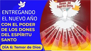 7 DÍAS RECIBIENDO LOS DONES DEL ESPÍRITU SANTO Y ASEGURAR EL AÑO EN BENDICIÓN | D6: TEMOR DE DIOS