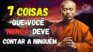 NUNCA REVELE ESSES SETE FATOS A NINGUÉM | Um vídeo obrigatório para todos | História Budista