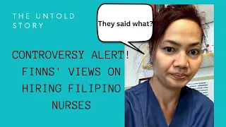 Mga Negatibong Komento ng mga taga Finland tungkol sa mga Pinoy Nurses #workinfinland #filipino