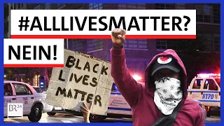 Rassismus: Warum „All Lives Matter“ der falsche Slogan ist | Possoch klärt | BR24