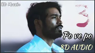 po ve po || Telugu Song || 8D AUDIO || 3 Movie ||