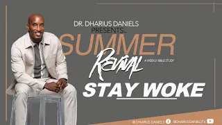 Stay Woke // Summer Revival Part. 3  // Thrive with Dr. Dharius Daniels