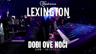Lexington -  Dodji ove noci - LIVE - (08.03.2020 Stark Arena)