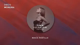 Diego Moreira pres. Own illusion Guest Mix Rocio Portillo 🇦🇷 - Session #6