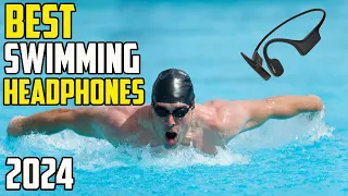 4 Best Swimming Headphones 2024 - Headphones for Swimmers