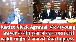 lady वकील ने justice Vivek Agrawal को किया आपने बहस से impress, judge साहब ने किया appreciate