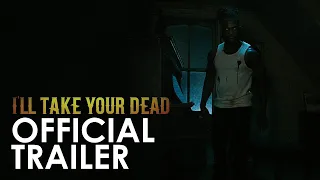 I'LL TAKE YOUR DEAD - Official Trailer