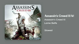 Assassin's Creed 3 - Main Theme Variation (Slowed)