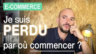 E-Commerce : Je suis perdu, par où commencer ?