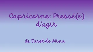 CAPRICORNE ♑️ Avril 2024. « Pressé(e) d’agir ». Le tarot de Mina