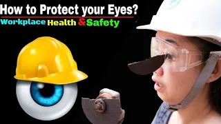 Correct ways to Protect your eyes at Workplace | Workplace Eye Hazards Protection | Eyes Safety