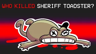 Who Killed Sheriff Toadster