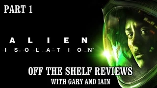 Alien Isolation Part 01 - Off The Shelf Reviews
