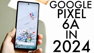 Google Pixel 6a In 2024! (Still Worth Buying?) (Review)