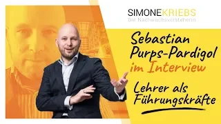 Lehrer als Führungskräfte – Interview mit Sebastian Purps-Pardigol | Simone Kriebs