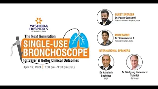 Topic: The Next Generation SINGLE-USE BRONCHOSCOPE for Safer & Better Clinical Outcomes