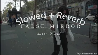 LIZER, FLESH - FALSE MIRROR (Slowed + Reverb)