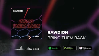 Rawdion - Bring Them Back (Audio)