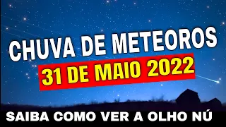 Como ver a CHUVA DE METEOROS de 31 de Maio e qual direção olhar no céu