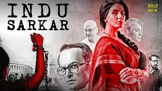 Indu Sarkar | Hindi Full Movie | Kirti Kulhari, Neil Nitin Mukesh, Anupam Kher | Hindi Movie 2024