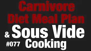 Carnivore Diet Meal Plan & Sous Vide Cooking #77