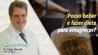 Posso beber e fazer dieta para emagrecer?