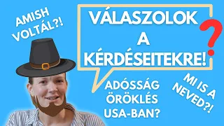 AMISH VOLTAM?! Ti kérdeztetek, én válaszolok! | Amerikai lány magyarul beszél