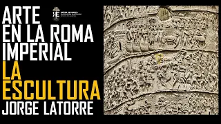 La Antigua Roma y el Arte de la Escultura. Jorge Latorre