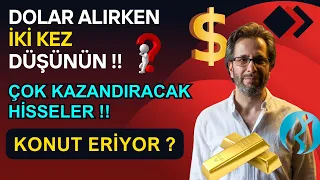 Dikkat! DOLAR ALIRKEN İKİ KEZ DÜŞÜNÜN!! ÇOK KAZANDIRACAK HİSSELER? KONUT ERİYOR?