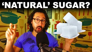 What is sugar? 'Added' sugar? 'Natural' sugar? (PODCAST E47)