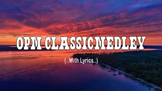 OPM CLASSIC PLAYLIST WITH LYRICS - the best of OPM favorites