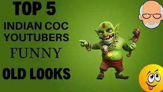 TOP 5 INDIAN CLASH OF CLANS YOUTUBERS FUNNY OLD LOOKS