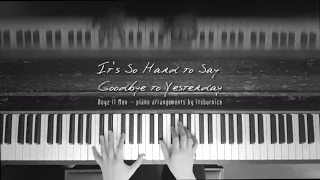 It's so hard to say goodbye to yesterday - Boyz II Men (Piano arrangements)