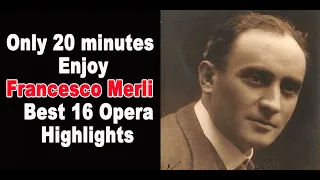 Only 20 minutes Enjoy Francesco Merli Best 16 Opera Highlights