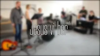 Jesus vi ber'