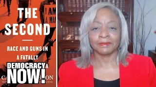 "The Second": Carol Anderson on the Racist History Behind the Constitutional Right to Bear Arms