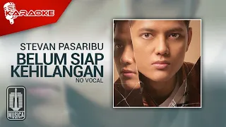 Stevan Pasaribu - Belum Siap Kehilangan (Official Karaoke Video) | No Vocal - Female Version