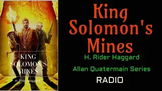 King Solomon's Mines (2017 Radio Drama) by H. Rider Haggard